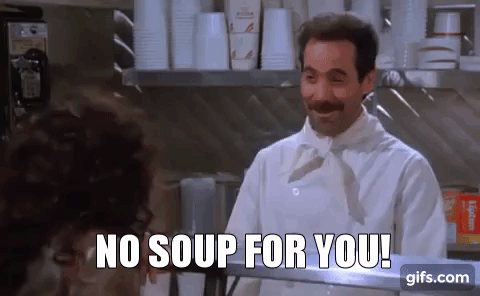Seinfeld - No Soup For You! Come Back 1 Year! animated gif